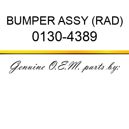 BUMPER ASSY (RAD) 0130-4389
