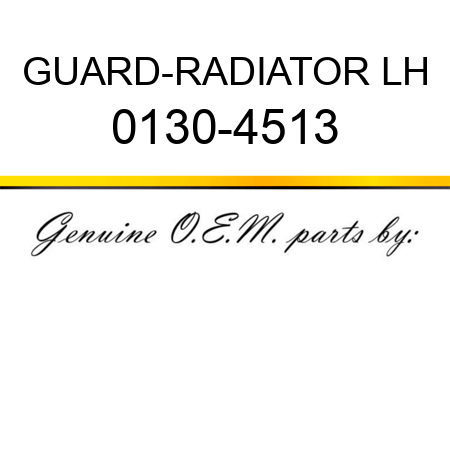 GUARD-RADIATOR LH 0130-4513