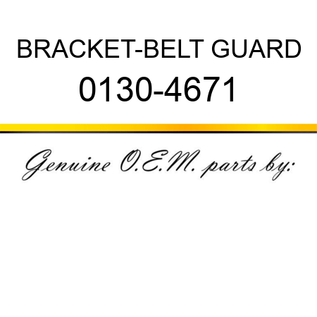 BRACKET-BELT GUARD 0130-4671