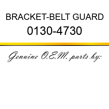 BRACKET-BELT GUARD 0130-4730