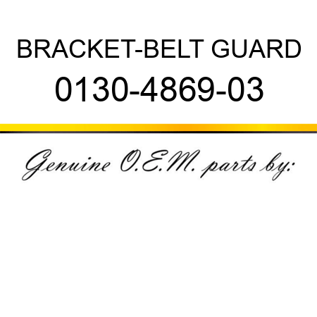 BRACKET-BELT GUARD 0130-4869-03