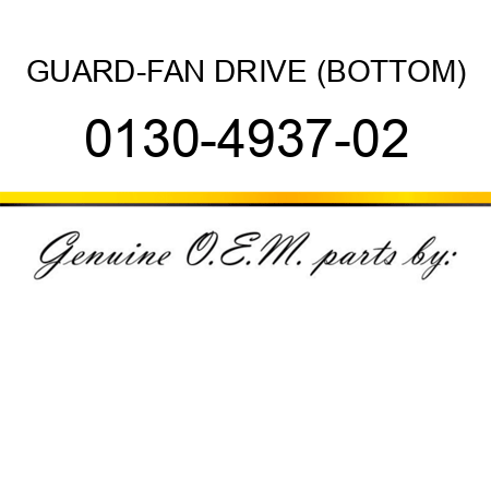 GUARD-FAN DRIVE (BOTTOM) 0130-4937-02