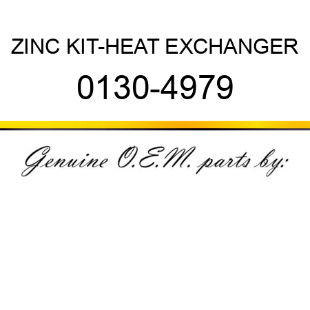 ZINC KIT-HEAT EXCHANGER 0130-4979