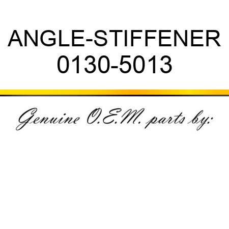 ANGLE-STIFFENER 0130-5013