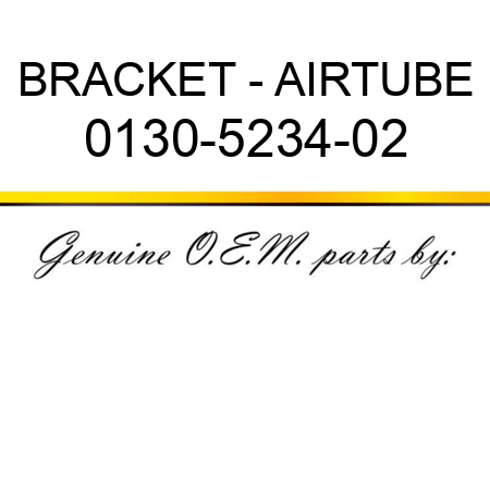 BRACKET - AIRTUBE 0130-5234-02