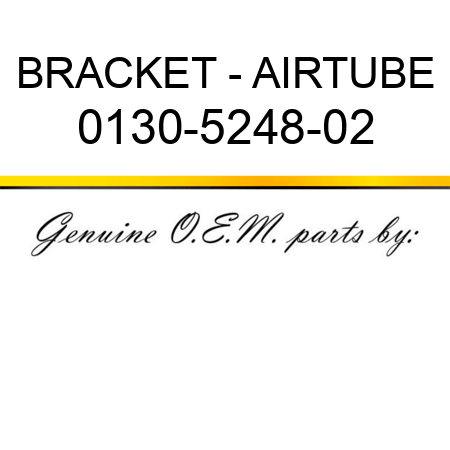 BRACKET - AIRTUBE 0130-5248-02