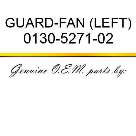 GUARD-FAN (LEFT) 0130-5271-02