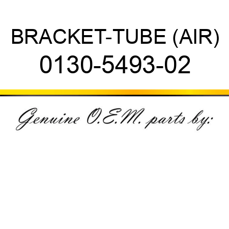 BRACKET-TUBE (AIR) 0130-5493-02