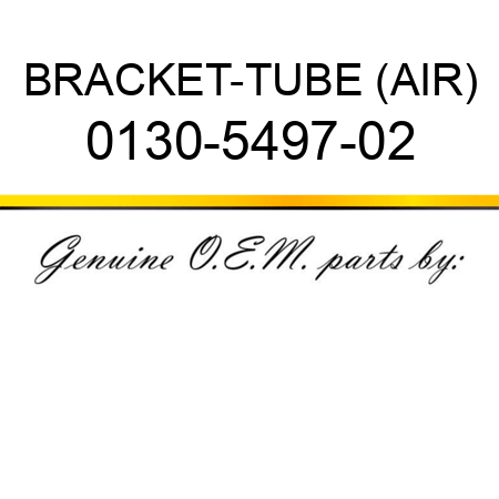 BRACKET-TUBE (AIR) 0130-5497-02