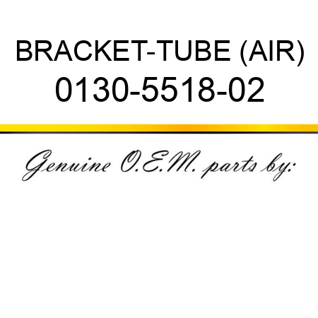 BRACKET-TUBE (AIR) 0130-5518-02