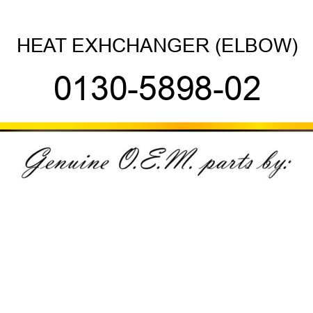 HEAT EXHCHANGER (ELBOW) 0130-5898-02