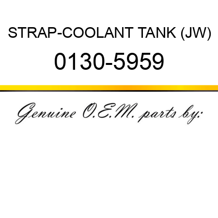 STRAP-COOLANT TANK (JW) 0130-5959