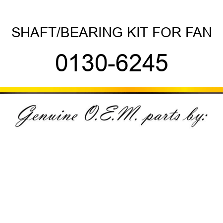 SHAFT/BEARING KIT FOR FAN 0130-6245