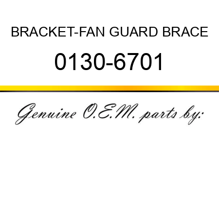 BRACKET-FAN GUARD BRACE 0130-6701
