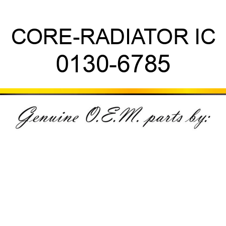 CORE-RADIATOR IC 0130-6785