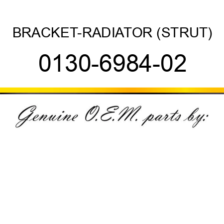 BRACKET-RADIATOR (STRUT) 0130-6984-02