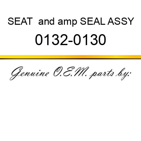 SEAT & SEAL ASSY 0132-0130