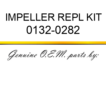 IMPELLER REPL KIT 0132-0282