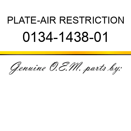 PLATE-AIR RESTRICTION 0134-1438-01