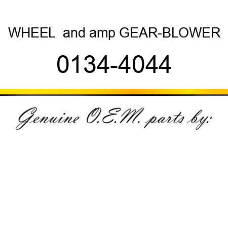 WHEEL & GEAR-BLOWER 0134-4044