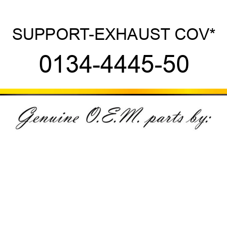 SUPPORT-EXHAUST COV* 0134-4445-50