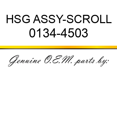 HSG ASSY-SCROLL 0134-4503