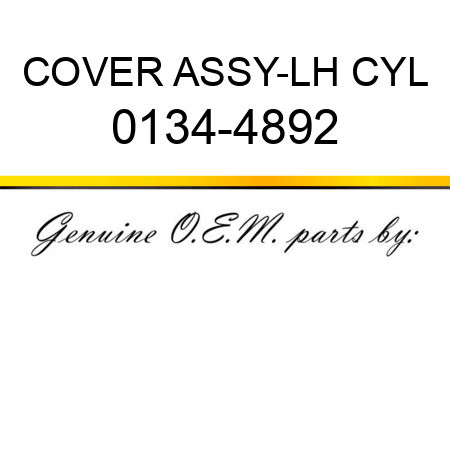 COVER ASSY-LH CYL 0134-4892