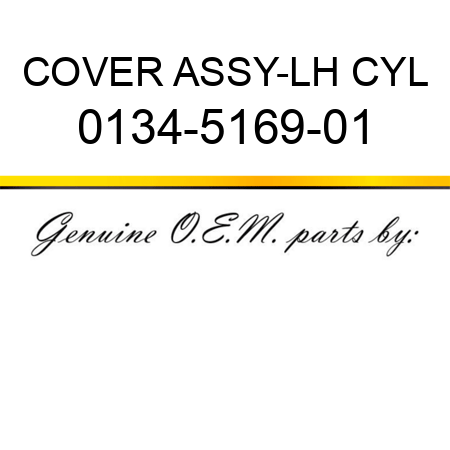 COVER ASSY-LH CYL 0134-5169-01