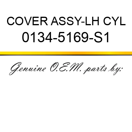 COVER ASSY-LH CYL 0134-5169-S1