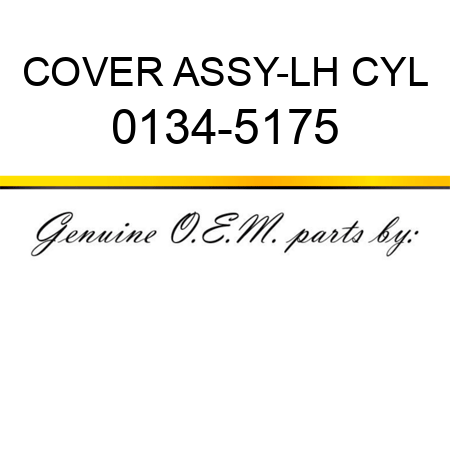 COVER ASSY-LH CYL 0134-5175