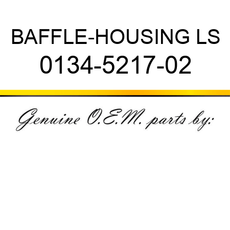 BAFFLE-HOUSING LS 0134-5217-02