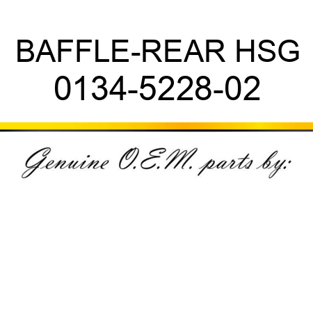BAFFLE-REAR HSG 0134-5228-02