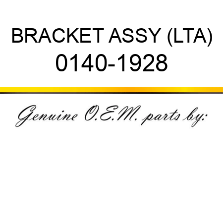 BRACKET ASSY (LTA) 0140-1928