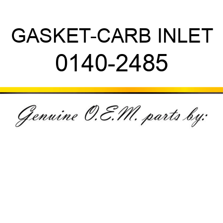 GASKET-CARB INLET 0140-2485