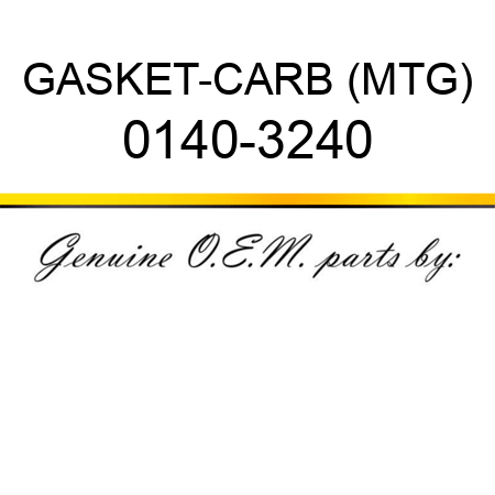 GASKET-CARB (MTG) 0140-3240