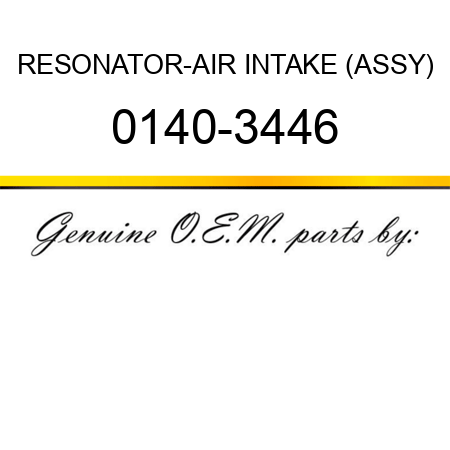 RESONATOR-AIR INTAKE (ASSY) 0140-3446