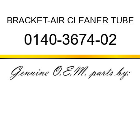 BRACKET-AIR CLEANER TUBE 0140-3674-02