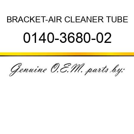 BRACKET-AIR CLEANER TUBE 0140-3680-02