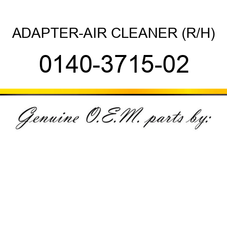 ADAPTER-AIR CLEANER (R/H) 0140-3715-02