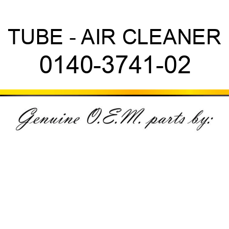TUBE - AIR CLEANER 0140-3741-02