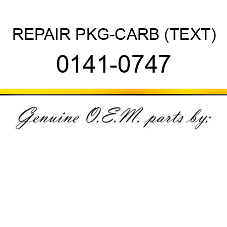 REPAIR PKG-CARB (TEXT) 0141-0747