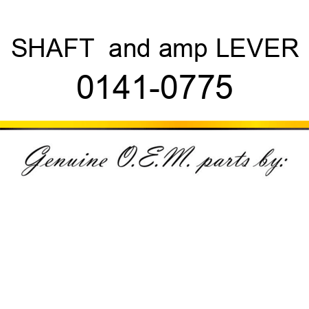 SHAFT & LEVER 0141-0775