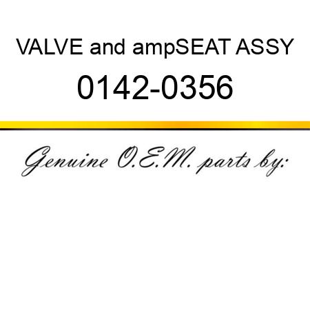 VALVE&ampSEAT ASSY 0142-0356