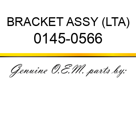 BRACKET ASSY (LTA) 0145-0566