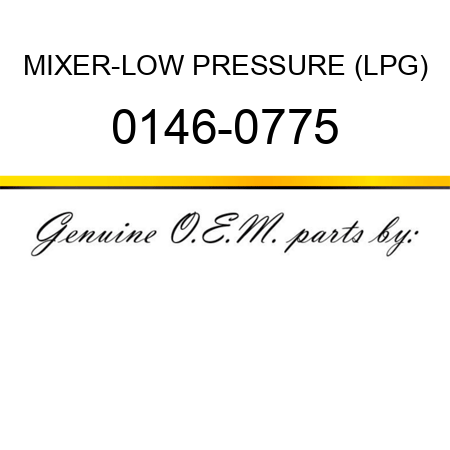 MIXER-LOW PRESSURE (LPG) 0146-0775