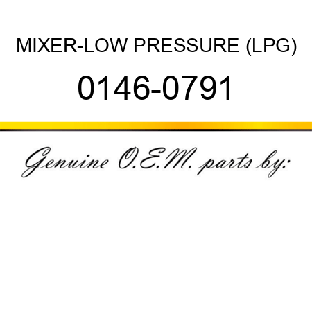 MIXER-LOW PRESSURE (LPG) 0146-0791