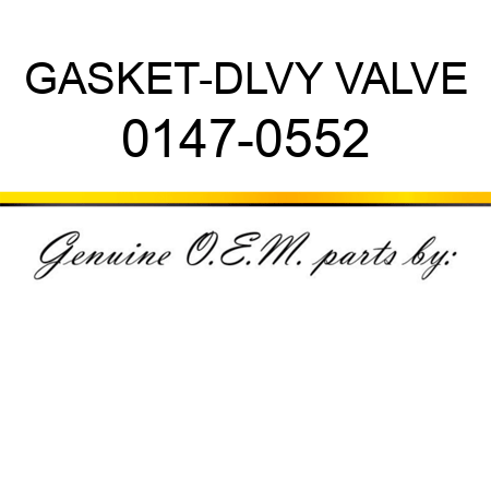 GASKET-DLVY VALVE 0147-0552