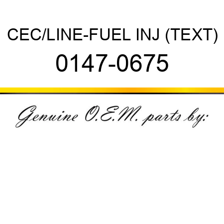 CEC/LINE-FUEL INJ (TEXT) 0147-0675