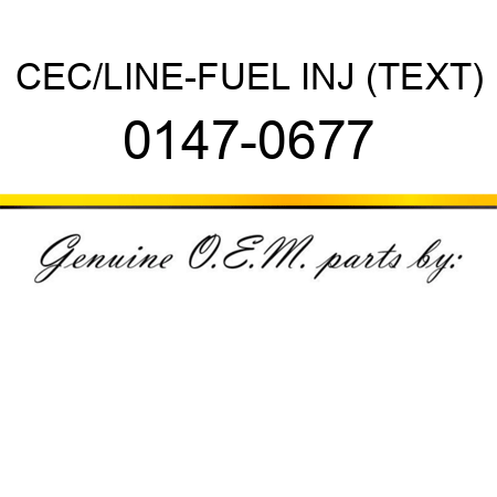 CEC/LINE-FUEL INJ (TEXT) 0147-0677