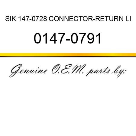 SIK 147-0728 CONNECTOR-RETURN LI 0147-0791